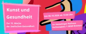 Kunst und Gesundheit - Die fünfzehnte Woche der seelischen Gesundheit. Am 06.10.2026 im alten Hemelinger Rathaus am Rathausplatz 1 in 28309 Hemelingen.