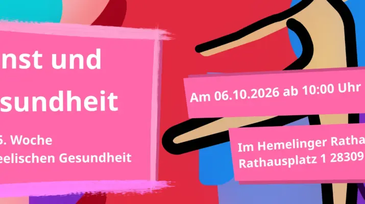 Kunst und Gesundheit - Die fünfzehnte Woche der seelischen Gesundheit. Am 06.10.2026 im alten Hemelinger Rathaus am Rathausplatz 1 in 28309 Hemelingen.